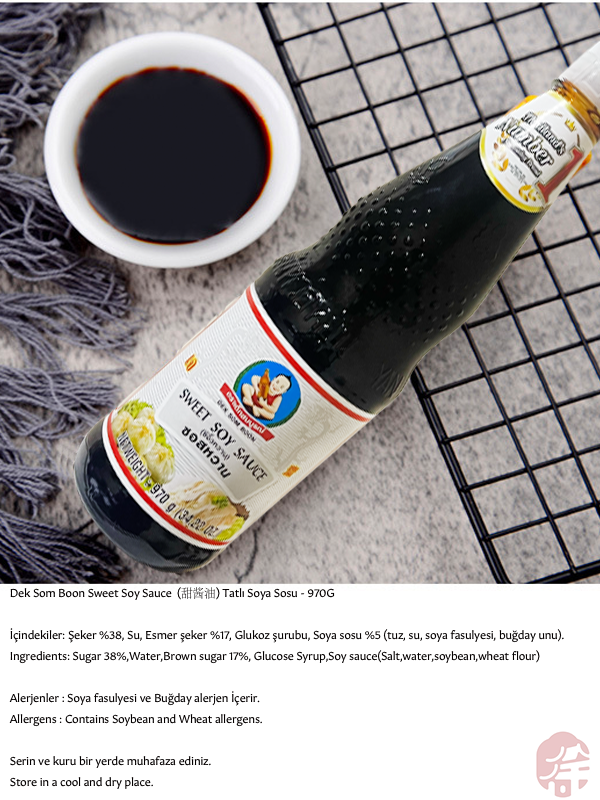 DEK SOM BOON TATLI SOYA SOSU (DEK SOM BOON SWEET SOY SAUCE) 甜酱油 - 970G